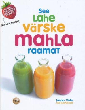 SEE LAHE VÄRSKE MAHLA RAAMAT