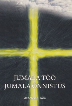 JUMALA TÖÖ. JUMALA ONNISTUS