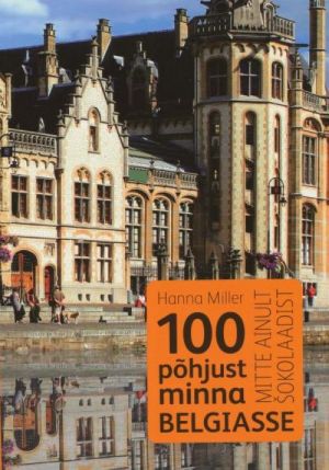 100 PÕHJUST MINNA BELGIASSE