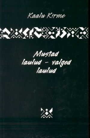 MUSTAD LAULUD - VALGED LAULUD