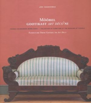 MÖÖBEL GOOTIKAST ART DECONI/FURNITURE FROM GOTHIC TO ART DECO