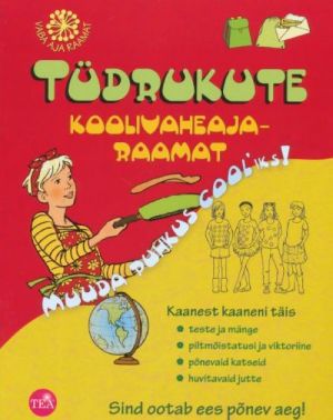 TÜDRUKUTE KOOLIVAHEAJARAAMAT. MUUDA PUHKUS COOL'IKS