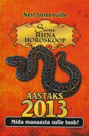 SINU HIINA HOROSKOOP AASTAKS 2013