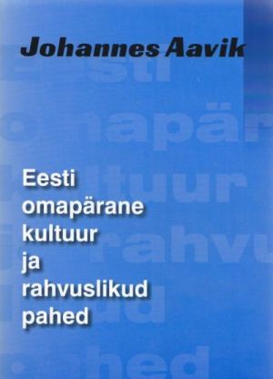 EESTI OMAPÄRANE KULTUUR JA RAHVUSLIKUD PAHED