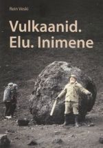 VULKAANID. ELU. INIMENE