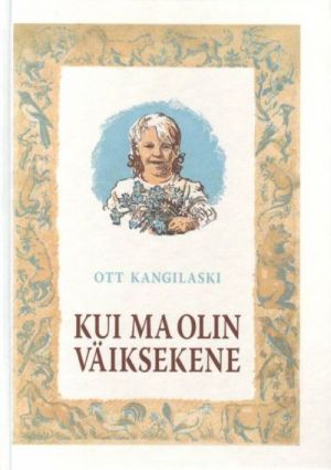 KUI MA OLIN VÄIKSEKENE