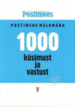 POSTIMEHE MÄLUMÄNG V. 1000 KÜSIMUST JA VASTUST