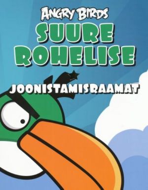 ANGRY BIRDS. SUURE ROHELISE JOONISTAMISRAAMAT