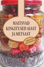 MAITSVAD KINGITUSED AIAST JA METSAST