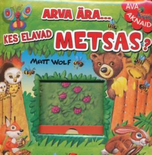 ARVA ÄRA, KES ELAVAD METSAS?