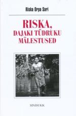 RISKA, DAJAKI TÜDRUKU MÄLESTUSED