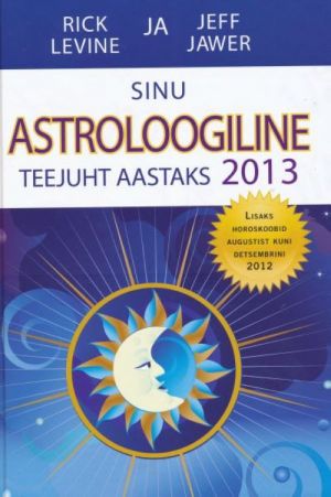 SINU ASTROLOOGILINE TEEJUHT AASTAKS 2013