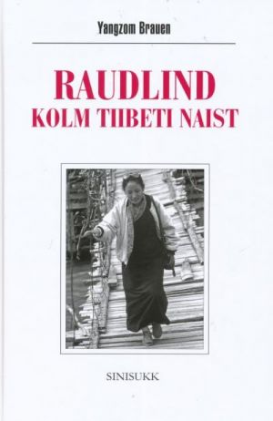 RAUDLIND. KOLM TIIBETI NAIST