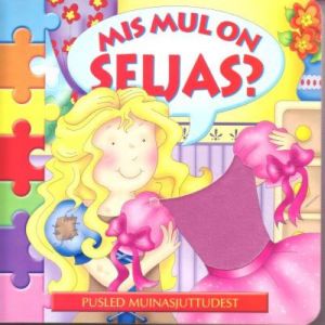 MIS MUL ON SELJAS?