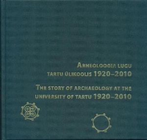 Arheoloogia Lugu Tartu Ülikoolis 1920-2010