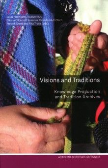 Visions and Traditions. Knowledge Production and Tradition Archives.