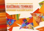 Guashshmaali tehnikad i - käsiraamat klassiõpetajatele. sügis