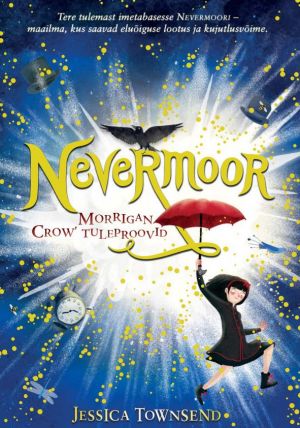 Nevermoor. morrigan crow' tuleproovid