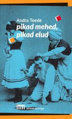 Pikad mehed, pikad elud