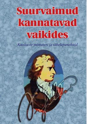 Suurvaimud kannatavad vaikides. kuulsuste mõtteteri ja tähelepanekuid