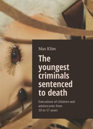 The youngest criminals sentenced to death