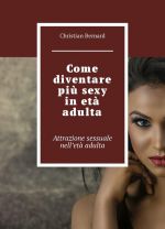 Come diventare pi sexy in et adulta