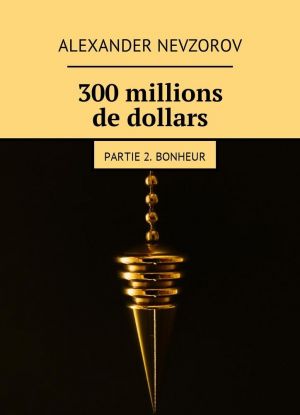 300 millions de dollars