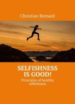 Selfishness is good