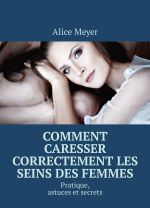 Comment caresser correctement les seins des femmes