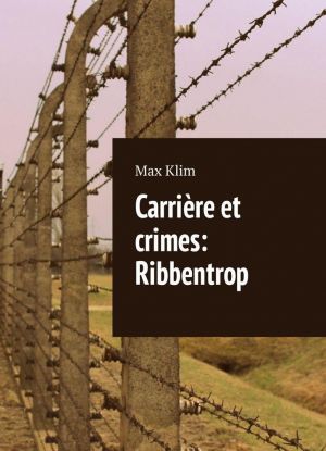 Carrire et crimes: Ribbentrop