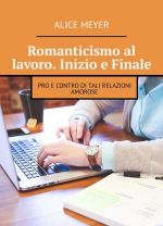 Romanticismo al lavoro. Inizio e Finale