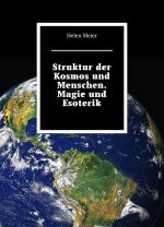 Struktur der Kosmos und Menschen. Magie und Esoterik