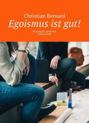 Egoismus ist gut