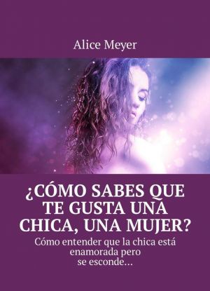 Cmo sabes que te gusta una chica, una mujer