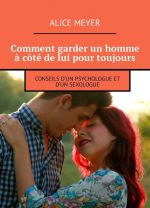 Comment garder un homme  ct de lui pour toujours