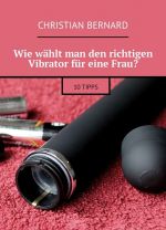 Wie whlt man den richtigen Vibrator fr eine Frau