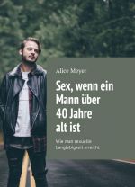 Sex, wenn ein Mann ber 40 Jahre alt ist