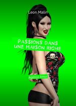 Passions dans une maison riche