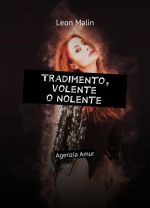 Tradimento, volente o nolente