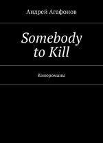 Somebody to kill