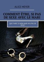 Comment tre, si pas de sexe avec le mari