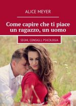 Come capire che ti piace un ragazzo, un uomo