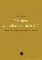 "Te olette valloittaneet meidät!". Taide Suomen ja Neuvostoliiton suhteissa 1944-1960