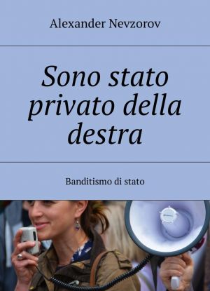 Sono stato privato della destra