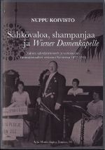 Sähkövaloa, shampanjaa ja Wiener Damenkapelle: Naisten salonkiorkesterit ja varieteealan transnationaaliset verkostot Suomessa 1877–1916