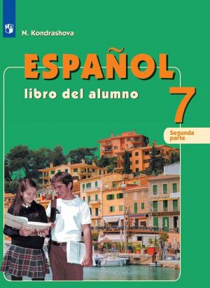 Espanol 7: Libro del Alumno / Ispanskij jazyk. 7 klass. V 2 chastjakh. Chast 2