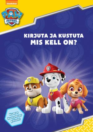 Paw patrol. kirjuta ja kustuta. mis kell on?