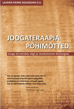 Joogateraapia põhimõtted. jooga tervendav vägi ja revolutsioon bioloogias