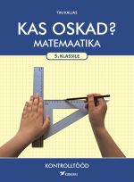 Kas oskad? matemaatika 5. klassi kontrolltööd