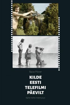 Kilde eesti telefilmi päevilt. kahe mehe meenutusi